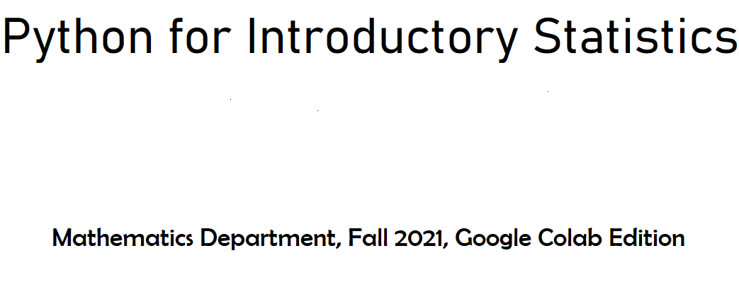 Title graphic: Python for Introductory Statistics — Mathematics Department, Fall 2021, Google Colab Edition.