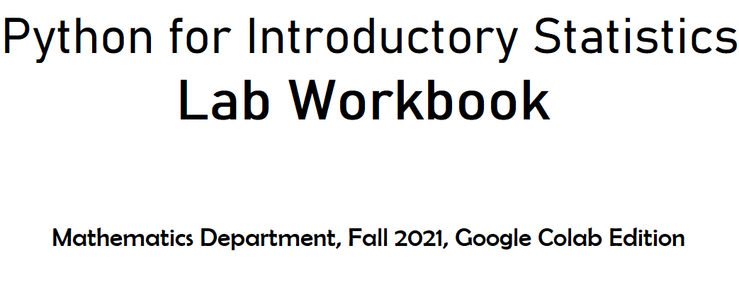 Title graphic: Python for Introductory Statistics — Lab Workbook, Mathematics Department, Fall 2021, Google Colab Edition.