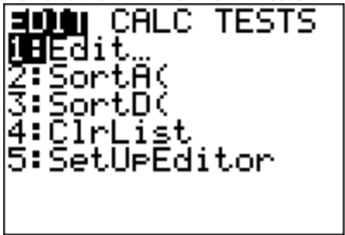 TI-84 calculator EDIT menu showing options Edit, SortA(, SortD(, ClrList, and SetUpEditor.