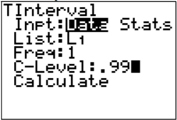 TI-83/84 TInterval setup screen showing Data input, list L1, frequency 1, confidence level 0.99, and Calculate.