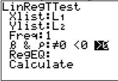 TI-84 calculator LinRegTTest setup screen showing Xlist L1, Ylist L2, frequency 1, the alternative β>0 and ρ>0 selected, RegEQ, and Calculate.